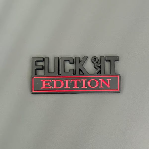 🚗🔥FUCK IT Edition Emblem | Car Decal Accessory