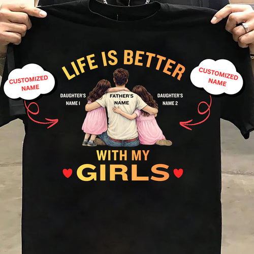 CUSTOMIZED-LIFE IS BETTER WITH MY GIRLS (FATHER & DAUGHTERS) CLASSIC T-SHIRT