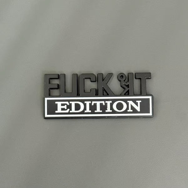 🚗🔥FUCK IT Edition Emblem | Car Decal Accessory