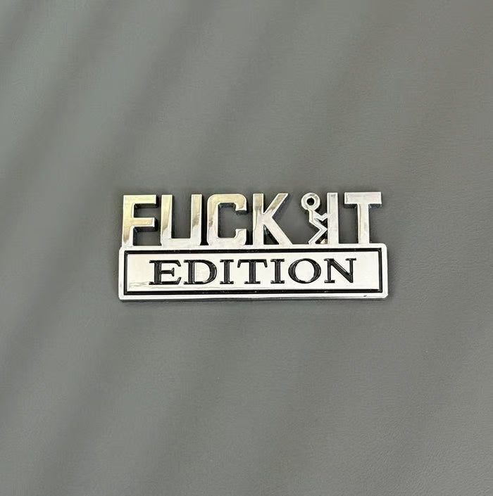 🚗🔥FUCK IT Edition Emblem | Car Decal Accessory