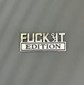 🚗🔥FUCK IT Edition Emblem | Car Decal Accessory